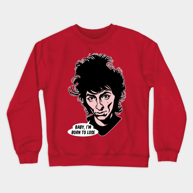 Johnny Thunders Baby I'm born to lose Crewneck Sweatshirt by MickeHyman